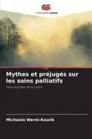 Michaela Werni-Kourik - Mythes et préjugés sur les soins palliatifs, Häftad. Tillgänglighet: Lägg i varukorg