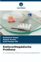 Kashmira Pawar, Rajesh Kumar, Sunil Kumar Mv - Kieferorthopädische Prothese, Häftad. Tillgänglighet: Lägg i varukorg