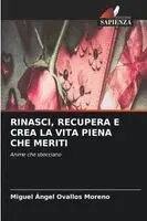Miguel Ángel Ovallos Moreno - Rinasci, Recupera E Crea La Vita Piena Che Meriti, Häftad. Tillgänglighet: Lägg i varukorg