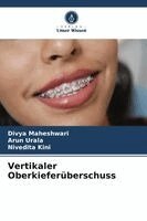 Divya Maheshwari, Arun Urala - Vertikaler Oberkieferüberschuss, Häftad