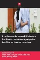 Zafirah Zyed, Wan Nor Azriyati Wan Abd Aziz, Noor Rosly Hanif - Problemas de acessibilidade à habitação entre os agregados familiares jovens no ativo, Häftad. Tillgänglighet: Lägg i varukorg