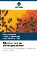 Mariano Acosta, Liliana P Fernández, Maria Carolina Talio - Allgemeines zu Bienenprodukten, Häftad. Tillgänglighet: Lägg i varukorg