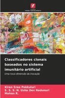 Kiran Sree Pokkuluri, S S S N Usha Dev Nedunuri, Mohan R - Classificadores clonais baseados no sistema imunitário artificial, Häftad
