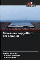 Adeela Manzoor, Aisha Siddique, Farah Riaz - Benessere soggettivo dei bambini, Häftad
