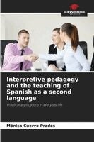 Mónica Cuervo Prados - Interpretive pedagogy and the teaching of Spanish as a second language, Häftad. Tillgänglighet: Lägg i varukorg