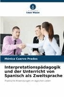 Mónica Cuervo Prados - Interpretationspädagogik und der Unterricht von Spanisch als Zweitsprache, Häftad