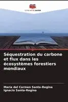 María del Carmen Santa-Regina, Ignacio Santa-Regina - Séquestration du carbone et flux dans les écosystèmes forestiers mondiaux, Häftad. Tillgänglighet: Lägg i varukorg