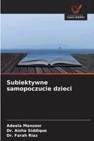 Adeela Manzoor, Aisha Siddique, Farah Riaz - Subiektywne samopoczucie dzieci, Häftad