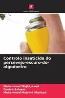 Muhammad Wajid Javed, Danish Saleem, Muhammad Mujahid Shahzad - Controlo inseticida do percevejo-escuro-do-algodoeiro, Häftad. Tillgänglighet: Lägg i varukorg