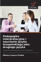 Mónica Cuervo Prados - Pedagogika interpretacyjna i nauczanie języka hiszpańskiego jako drugiego języka, Häftad