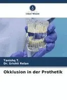 Tanishq T, Srishti Relan - Okklusion in der Prothetik, Häftad. Tillgänglighet: Lägg i varukorg
