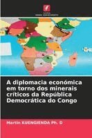 A diplomacia económica em torno dos minerais críticos da República Democrática do Congo