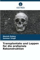 Manish Dubey, Sameer Singh - Transplantate und Lappen für die orofaziale Rekonstruktion, Häftad