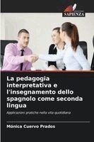 Mónica Cuervo Prados - pedagogia interpretativa e l'insegnamento dello spagnolo come seconda lingua, Häftad