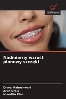 Divya Maheshwari, Arun Urala - Nadmierny wzrost pionowy szczęki, Häftad