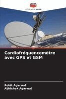 Rohit Agarwal, Abhishek Agarwal - Cardiofréquencemètre avec GPS et GSM, Häftad