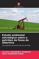 Christian Sekimonyo Shamavu, Moise Kajangwa Banzi - Estudo ambiental estratégico sobre o petróleo da fossa do Albertino, Häftad