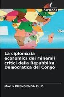 diplomazia economica dei minerali critici della Repubblica Democratica del Congo