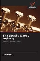 Daniel Ott - Sila docisku warg u trębaczy, Häftad