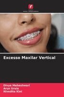 Divya Maheshwari, Arun Urala - Excesso Maxilar Vertical, Häftad