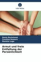 Dania Bartolomé, Carolina Romero, Daniela Lugo - Armut und freie Entfaltung der Persönlichkeit, Häftad