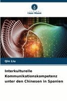 Qin Liu - Interkulturelle Kommunikationskompetenz unter den Chinesen in Spanien, Häftad. Tillgänglighet: Lägg i varukorg
