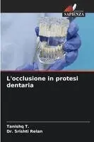Tanishq T, Srishti Relan - L'occlusione in protesi dentaria, Häftad. Tillgänglighet: Lägg i varukorg