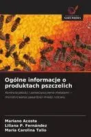 Mariano Acosta, Liliana P Fernández, Maria Carolina Talio - Ogólne informacje o produktach pszczelich, Häftad. Tillgänglighet: Lägg i varukorg