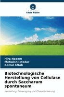 Hira Naeem, Mehwish Iqtedar, Komal Aftab - Biotechnologische Herstellung von Cellulase durch Saccharum spontaneum, Häftad
