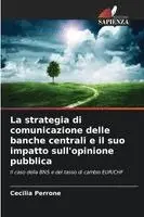 Cecilia Perrone - strategia di comunicazione delle banche centrali e il suo impatto sull'opinione pubblica, Häftad. Tillgänglighet: Lägg i varukorg