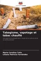 Maria Carolina Talio, Liliana Patricia Fernández - Tabagisme, vapotage et tabac chauffé, Häftad. Tillgänglighet: Lägg i varukorg
