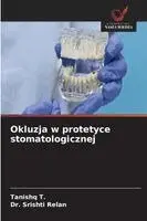 Tanishq T, Srishti Relan - Okluzja w protetyce stomatologicznej, Häftad. Tillgänglighet: Lägg i varukorg