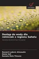 Rosnert Ludovic Alissoutin, Dame Sall, Ramata Molo Thioune - Dostęp do wody dla rolniczek z regionu Sahelu, Häftad. Tillgänglighet: Lägg i varukorg