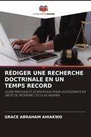 Grace Abraham Ahiakwo - Rédiger Une Recherche Doctrinale En Un Temps Record, Häftad. Tillgänglighet: Lägg i varukorg