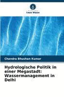 Chandra Bhushan Kumar - Hydrologische Politik in einer Megastadt, Häftad