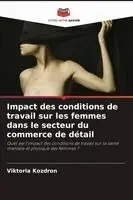 Viktoria Kozdron - Impact des conditions de travail sur les femmes dans le secteur du commerce de détail, Häftad. Tillgänglighet: Lägg i varukorg