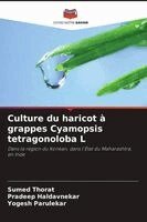 Sumed Thorat, Pradeep Haldavnekar, Yogesh Parulekar - Culture du haricot à grappes Cyamopsis tetragonoloba L, Häftad. Tillgänglighet: Lägg i varukorg