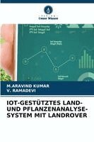 M Aravind Kumar, V Ramadevi - Iot-Gestütztes Land- Und Pflanzenanalyse-System Mit Landrover, Häftad