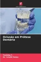 Tanishq T, Srishti Relan - Oclusão em Prótese Dentária, Häftad. Tillgänglighet: Lägg i varukorg