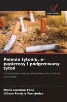 Maria Carolina Talio, Liliana Patricia Fernández - Palenie tytoniu, e-papierosy i podgrzewany tytoń, Häftad. Tillgänglighet: Lägg i varukorg