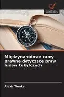 Alexis Tiouka - Międzynarodowe ramy prawne dotyczące praw ludów tubylczych, Häftad. Tillgänglighet: Lägg i varukorg
