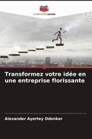 Alexander Ayertey Odonkor - Transformez votre idée en une entreprise florissante, Häftad. Tillgänglighet: Lägg i varukorg