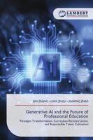 Bin Zhang, Lixia Zhou, Jianping Zhao - Generative AI and the Future of Professional Education, Häftad