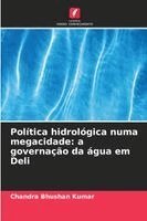 Chandra Bhushan Kumar - Política hidrológica numa megacidade, Häftad