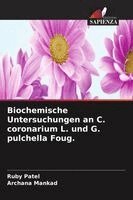 Ruby Patel, Archana Mankad - Biochemische Untersuchungen an C. coronarium L. und G. pulchella Foug., Häftad. Tillgänglighet: Lägg i varukorg