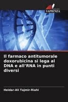 Heidar-Ali Tajmir-Riahi - farmaco antitumorale doxorubicina si lega al DNA e all'RNA in punti diversi, Häftad. Tillgänglighet: Lägg i varukorg