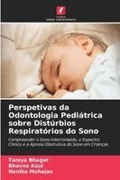 Taniya Bhagat, Bhavna Kaul, Nanika Mahajan - Perspetivas da Odontologia Pediátrica sobre Distúrbios Respiratórios do Sono, Häftad. Tillgänglighet: Lägg i varukorg