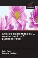 Ruby Patel, Archana Mankad - Análisis bioquímicos de C. coronarium L. y G. pulchella Foug., Häftad. Tillgänglighet: Lägg i varukorg