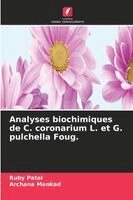 Ruby Patel, Archana Mankad - Analyses biochimiques de C. coronarium L. et G. pulchella Foug., Häftad. Tillgänglighet: Lägg i varukorg