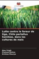 Ajay Singh, Pramod Mishra, Krishna Maurya - Lutte contre le foreur de tige, Chilo partellus Swinhoe, dans les cultures de maïs, Häftad. Tillgänglighet: Lägg i varukorg